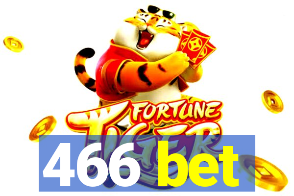 466 bet